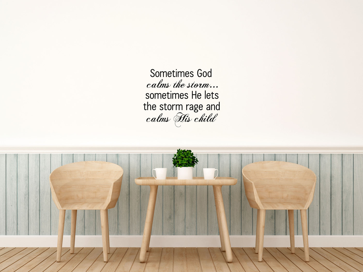 Sometimes God Calms The Storm...sometimes He Lets The Storm Rage And Calms - Inspirational Wall Decals Vinyl Wall Decal Inspirational Wall Signs 