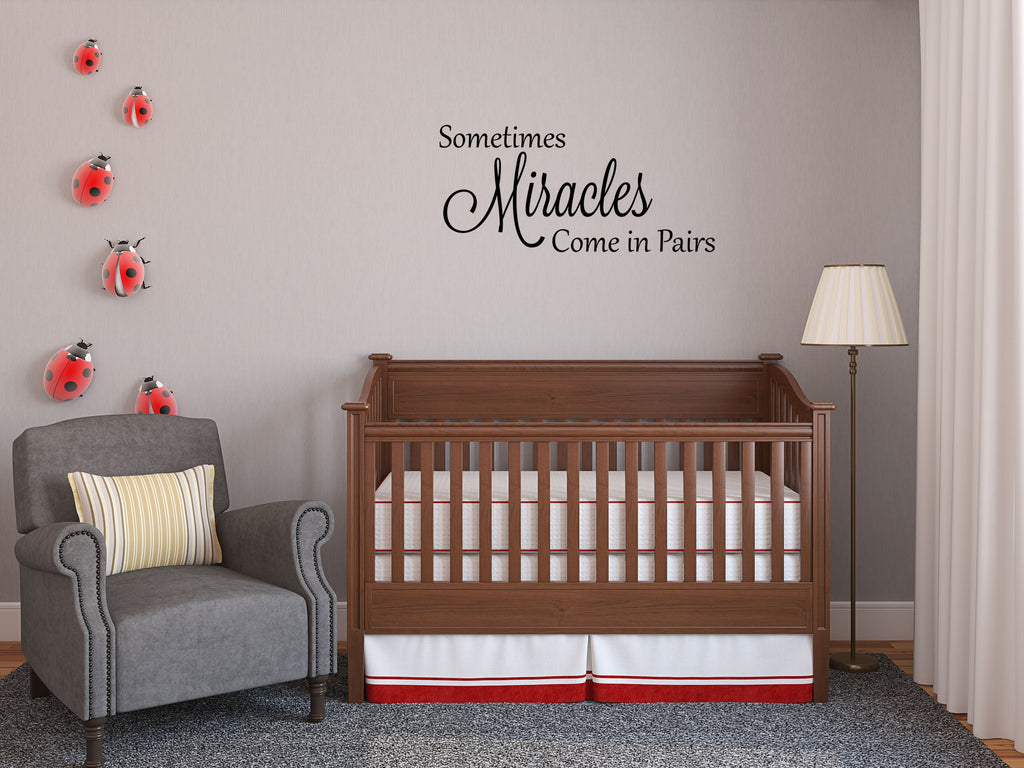 Sometimes Miracles Come In Pairs Vinyl Wall Decal - Twins Baby Gift - Twins Wall Quote - Twins Vinyl Wall Art - Vinyl Decals Twins Decal Vinyl Wall Decal Inspirational Wall Signs 