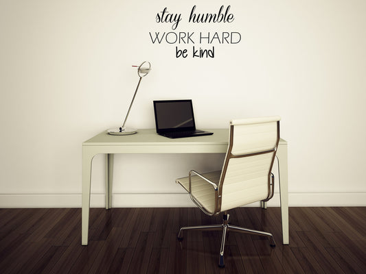 Stay Humble Work Hard Be Kind Wall Quote Sticker Vinyl Wall Decal Inspirational Wall Signs 