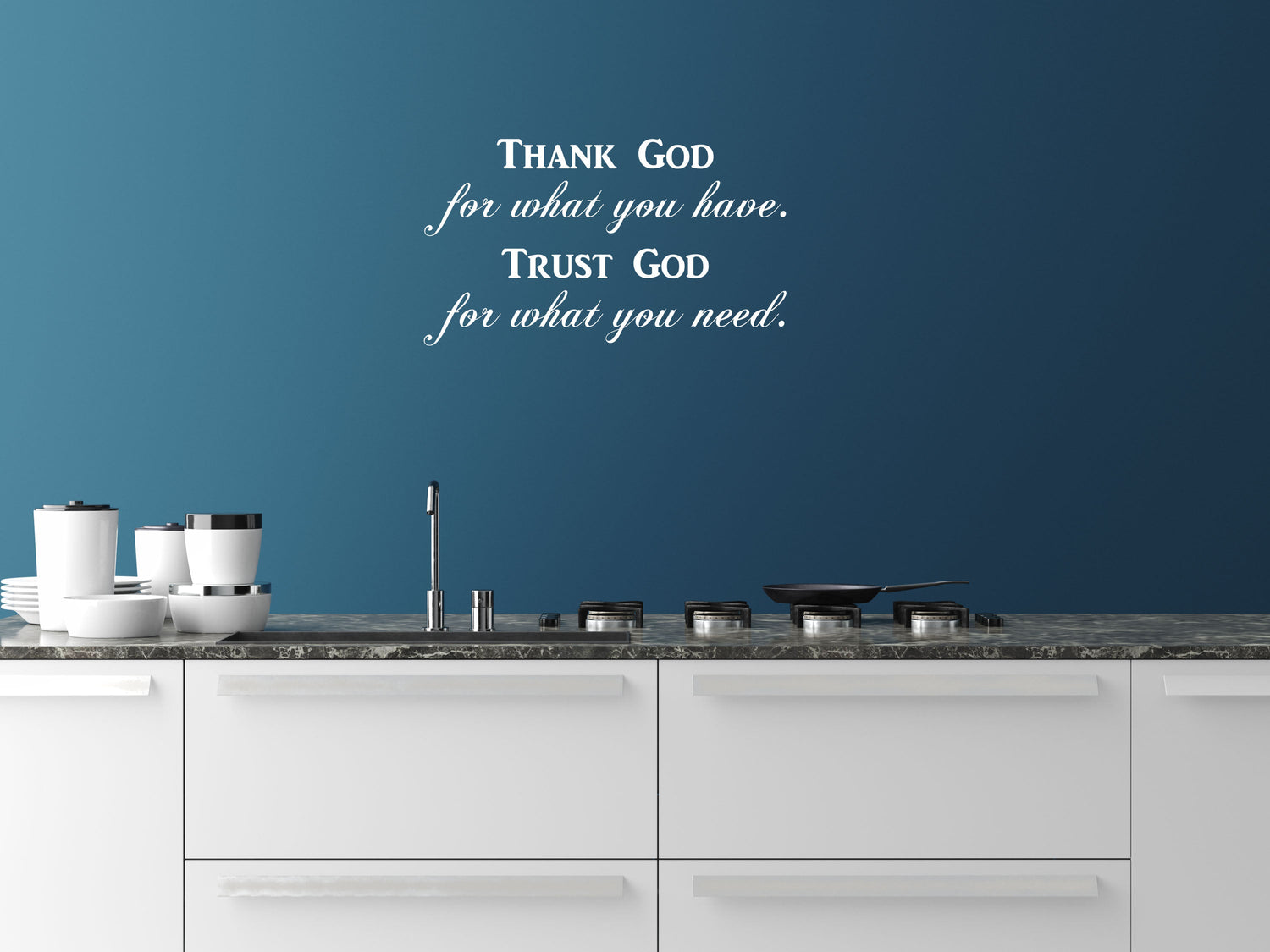 Thank God For What You Have - Inspirational Wall Signs Vinyl Wall Decal Inspirational Wall Signs 