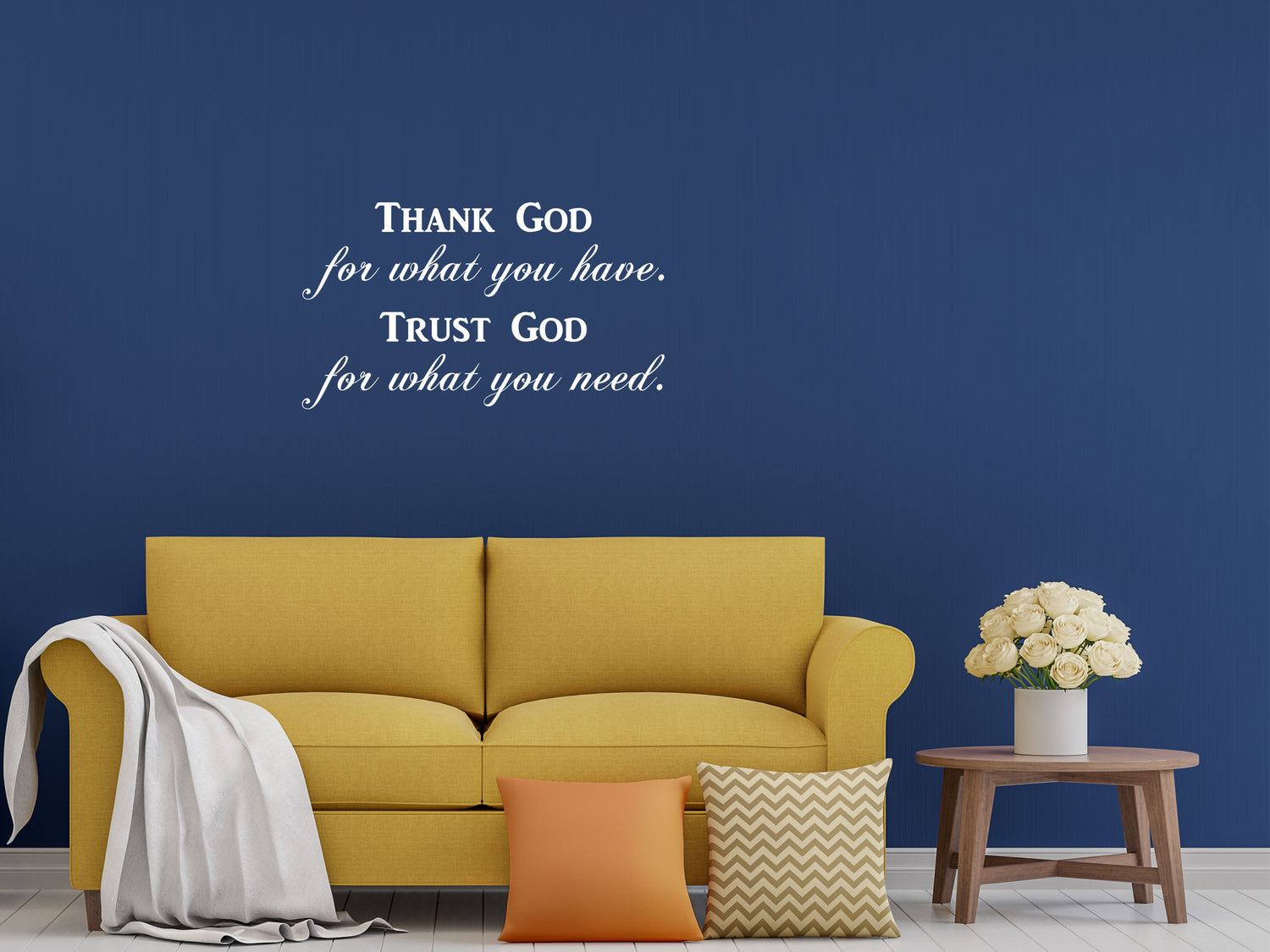 Thank God For What You Have - Inspirational Wall Signs Vinyl Wall Decal Inspirational Wall Signs 