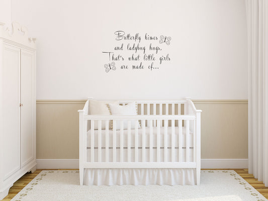 That's What Little Girls Are Made Of Butterfly Kisses - Inspirational Wall Signs Vinyl Wall Decal Inspirational Wall Signs