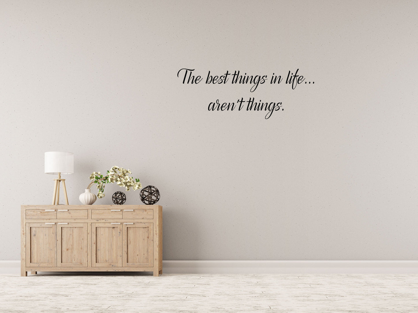 The Best Things In Life Aren't Things - Inspirational Wall Signs Vinyl Wall Decal Inspirational Wall Signs 