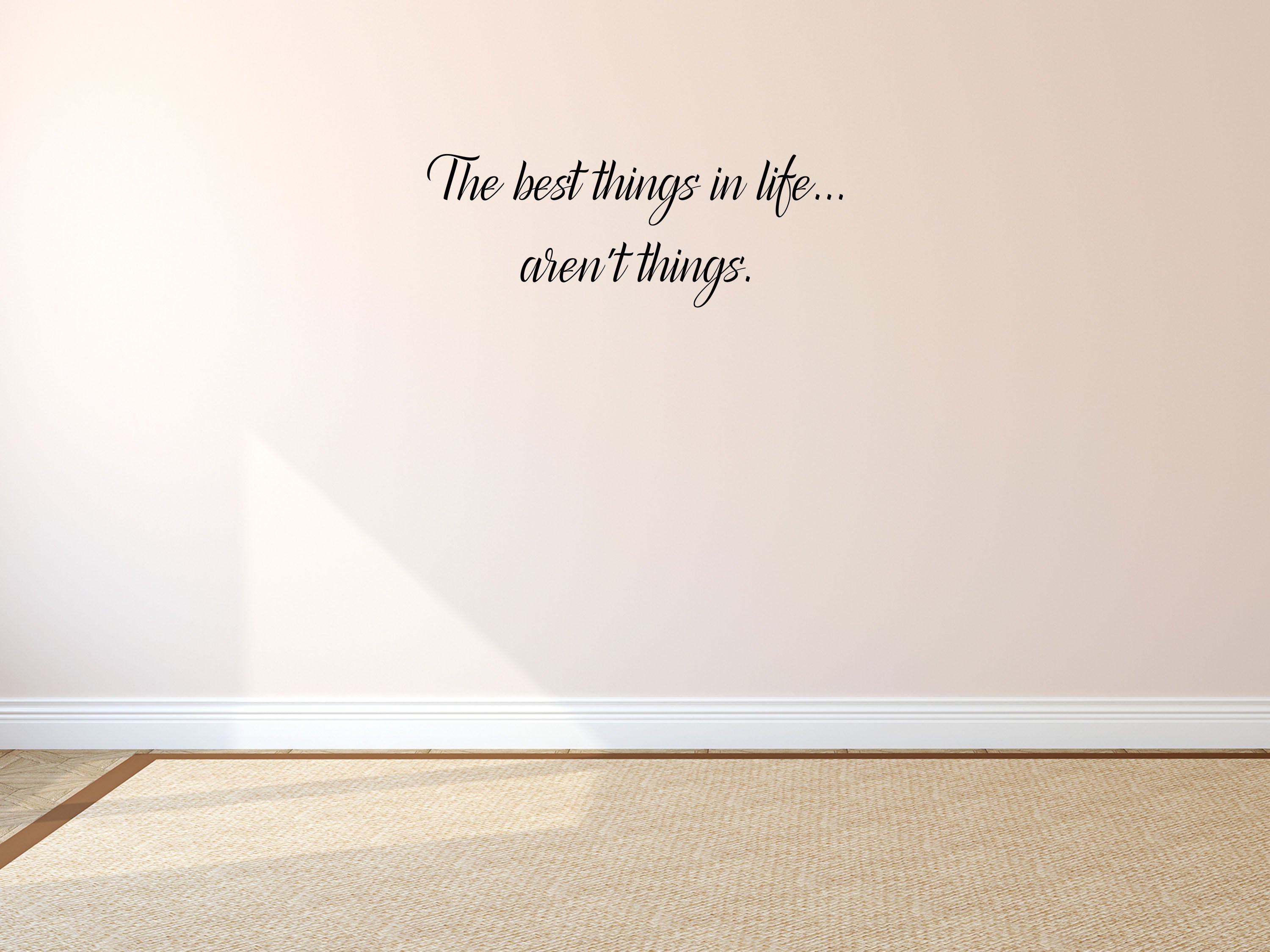The Best Things In Life Aren't Things - Inspirational Wall Signs Vinyl Wall Decal Inspirational Wall Signs 