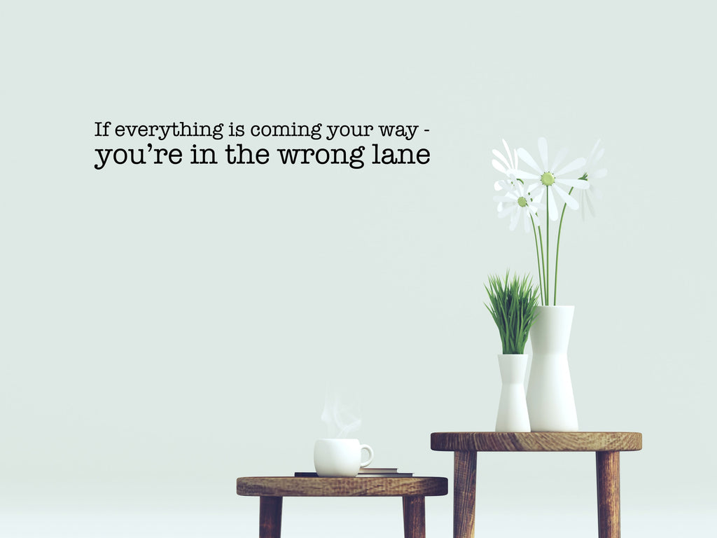 The Wrong Lane - Inspirational Wall Signs Vinyl Wall Decal Done 