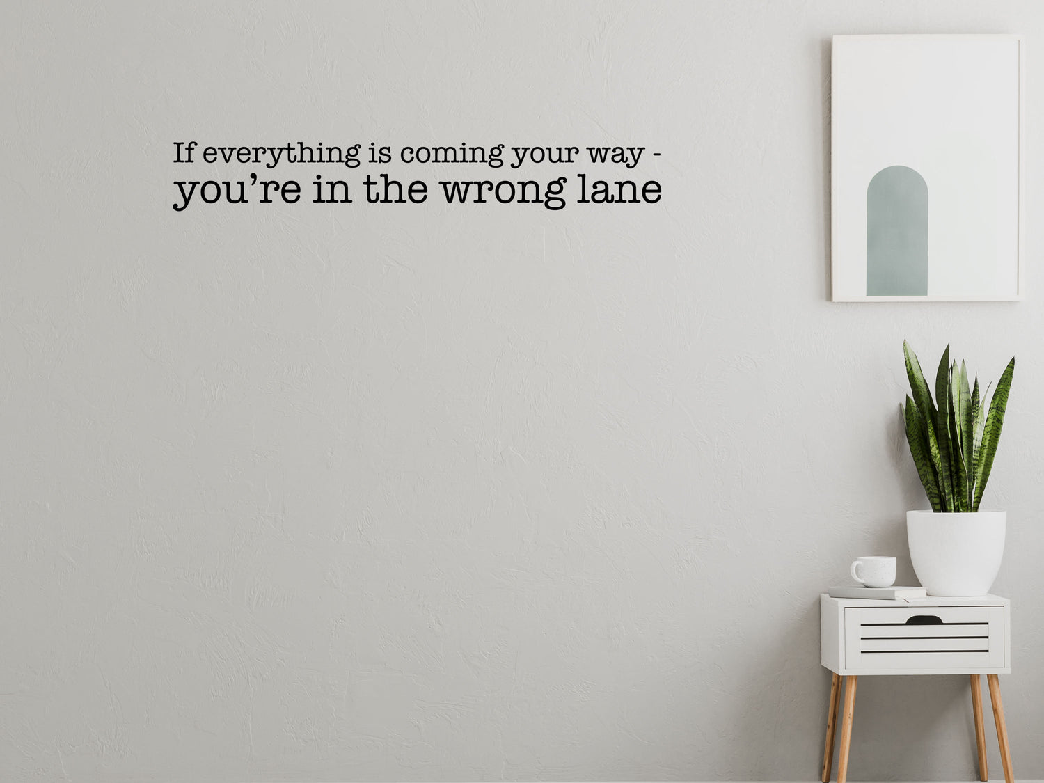 The Wrong Lane - Inspirational Wall Signs Vinyl Wall Decal Done 