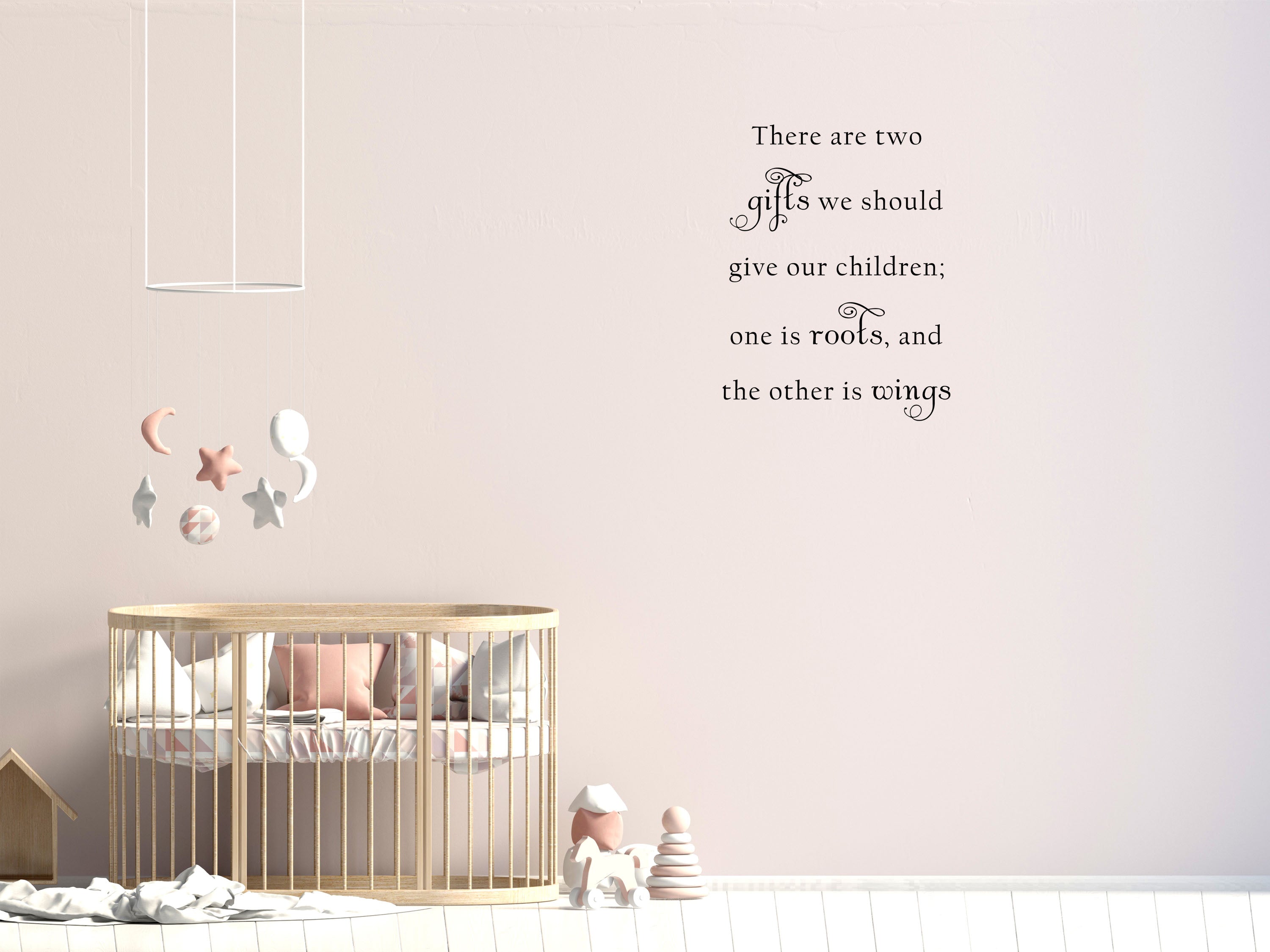 There Are Two Gifts We Should Give Our Children - Inspirational Wall Signs Vinyl Wall Decal Inspirational Wall Signs 