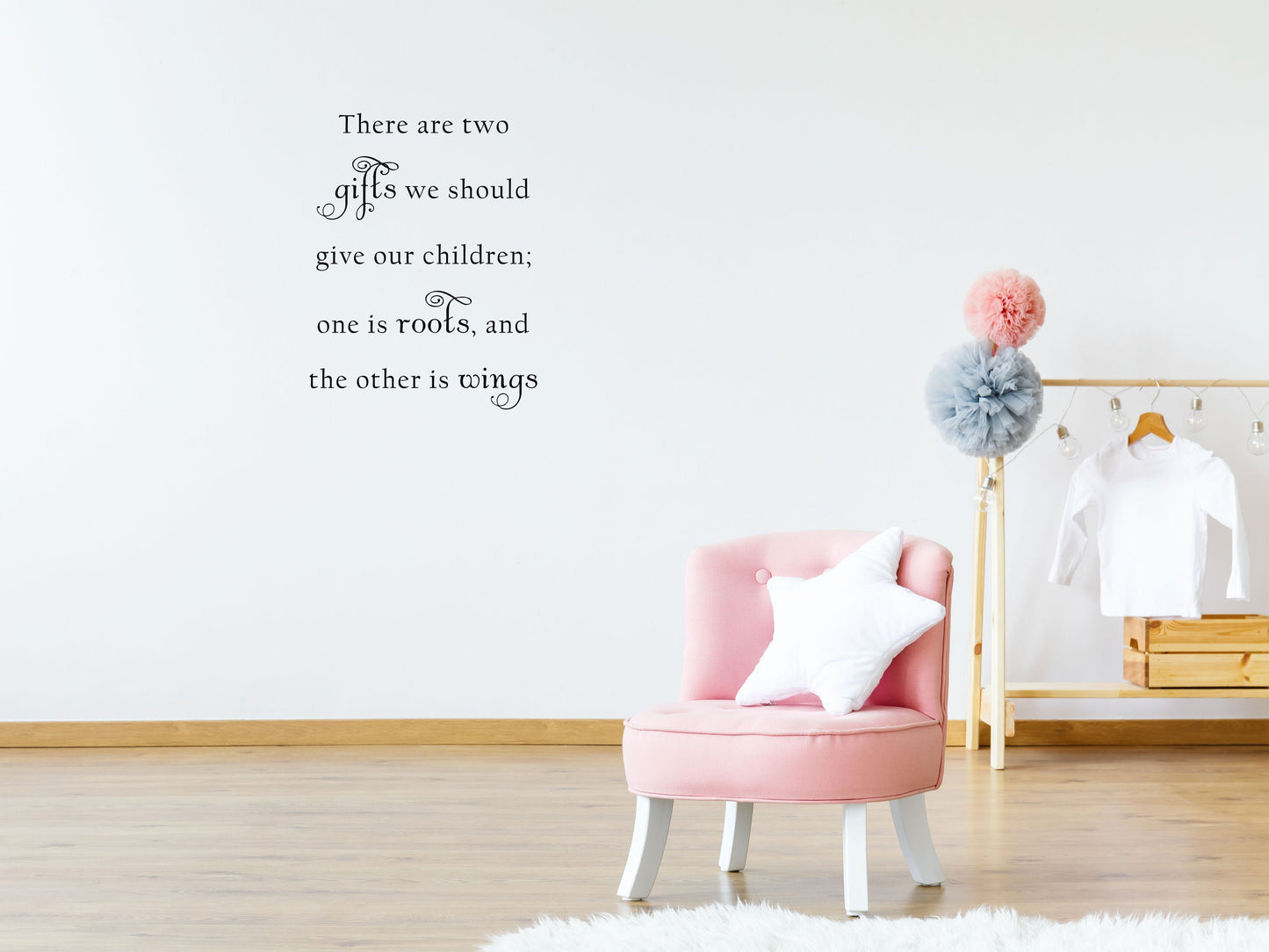 There Are Two Gifts We Should Give Our Children - Inspirational Wall Signs Vinyl Wall Decal Inspirational Wall Signs 