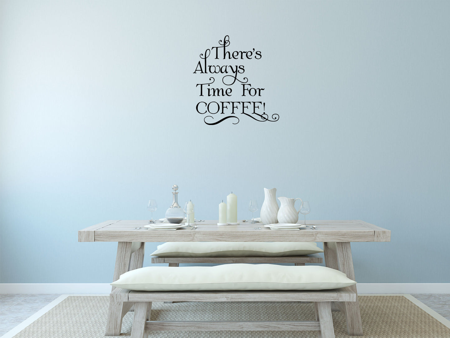 There's Always Time For Coffee Vinyl Wall Decal Inspirational Wall Signs 