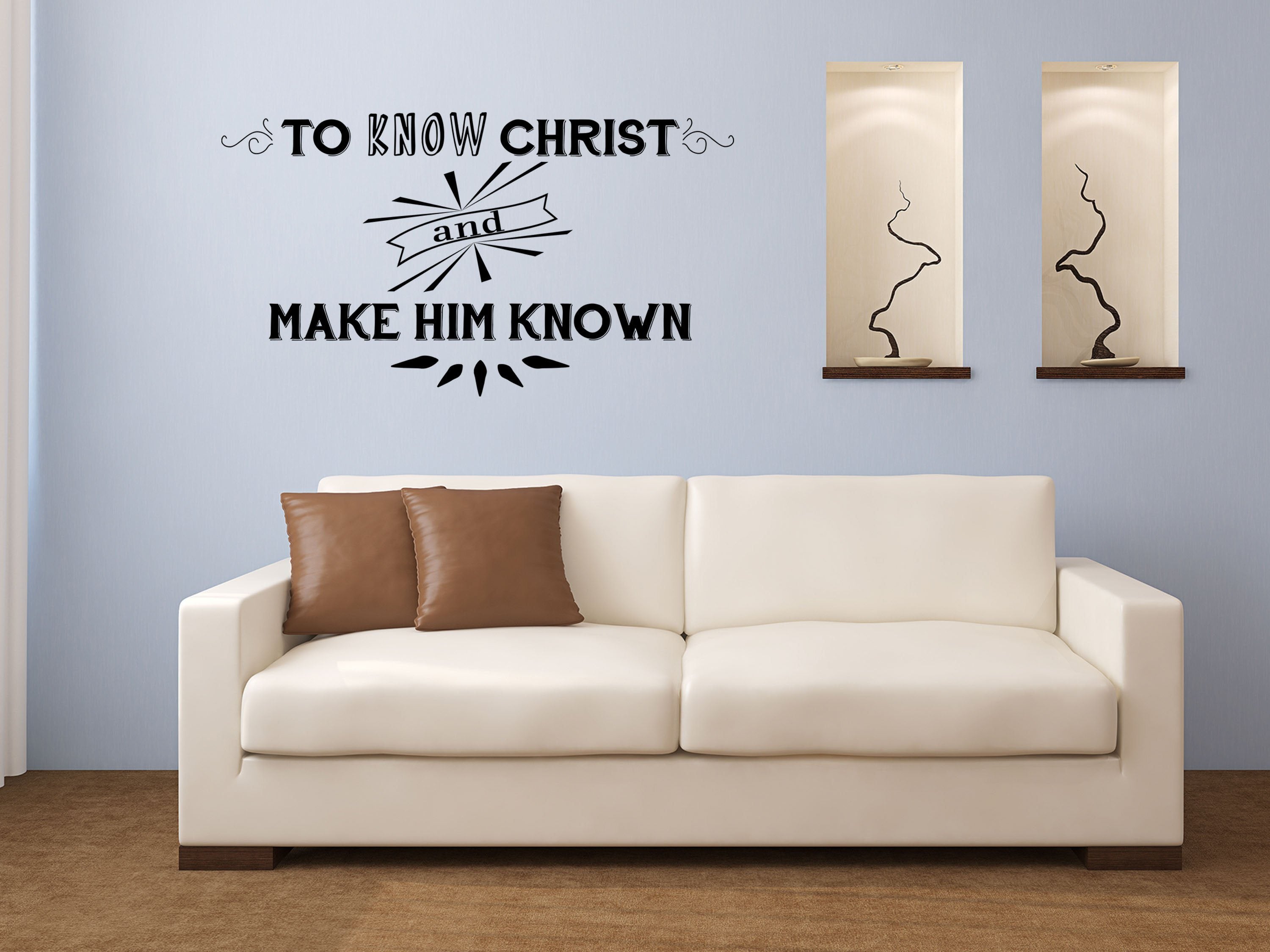 To Know Christ Decal - Know Christ Vinyl Decal - Religious Wall Decals - Inspirational Wall Decor - Make Christ Known Sign Vinyl Wall Decal Done 