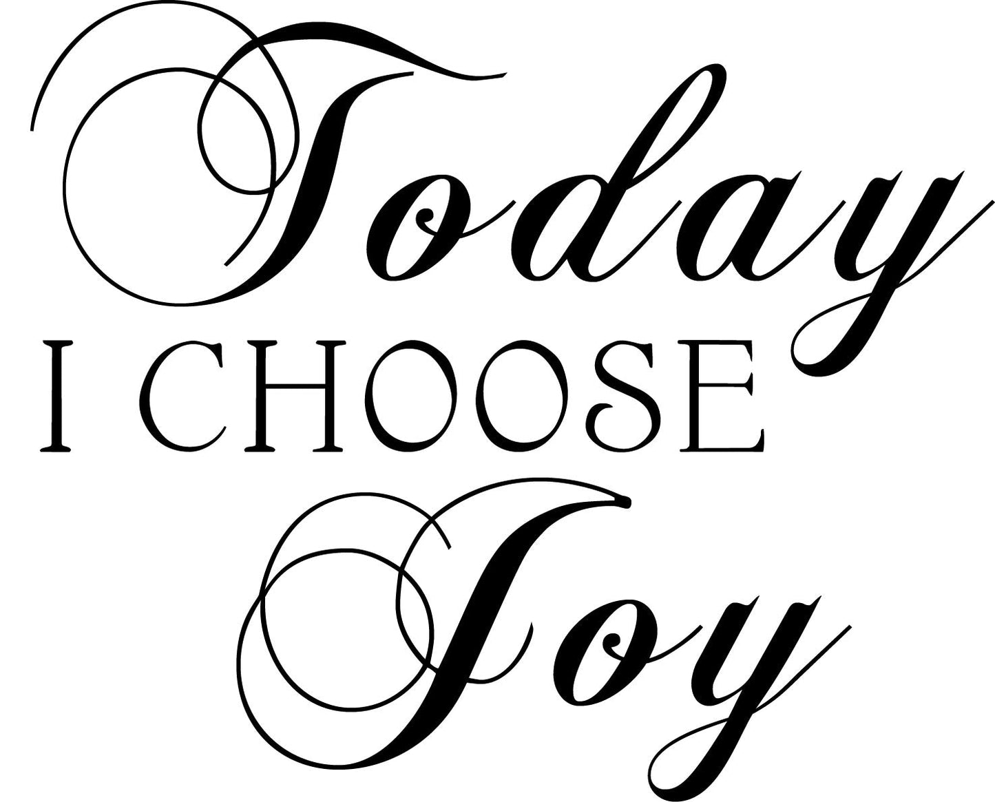 Today I Choose Joy - Inspirational Wall Signs Vinyl Wall Decal Inspirational Wall Signs 