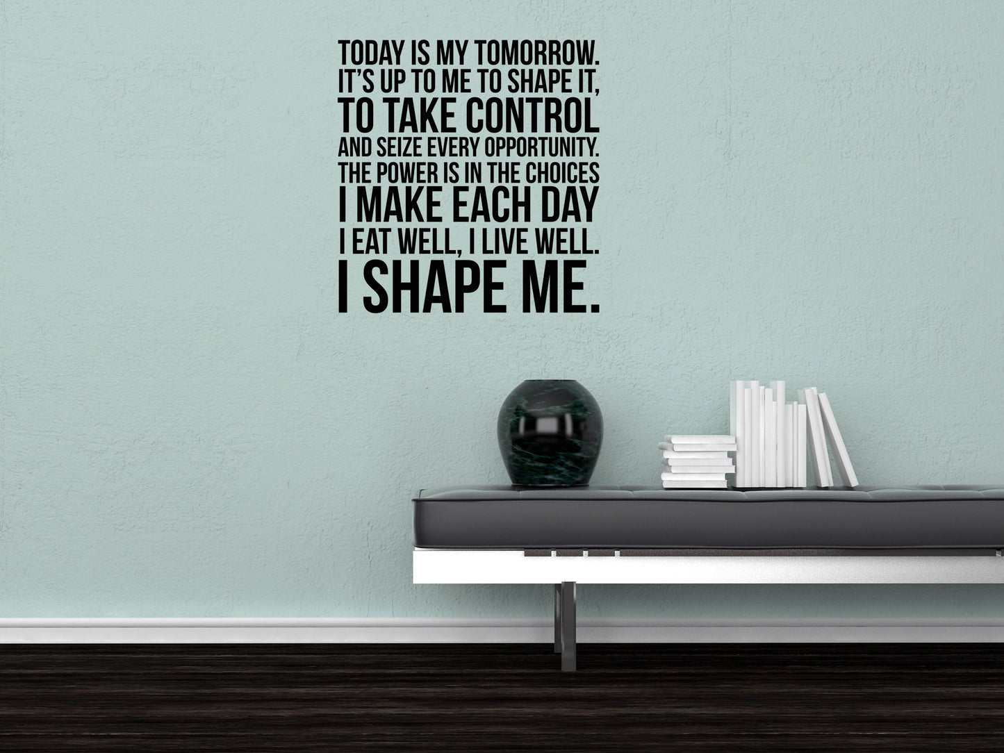 Today Is My Tomorrow Office Wall Decal - Inspirational Wall Signs Vinyl Wall Decal Inspirational Wall Signs 