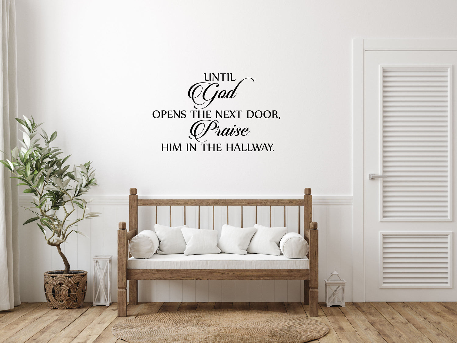 Until God Opens The Next Door, Praise Him In The Hallway - Inspirational Wall Decals Vinyl Wall Decal Inspirational Wall Signs 