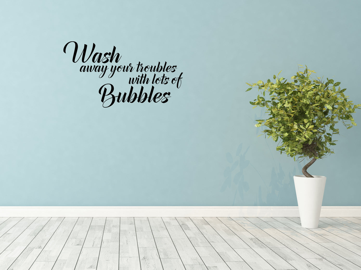 Wash Away Your Troubles - Inspirational Wall Decals Vinyl Wall Decal Inspirational Wall Signs 