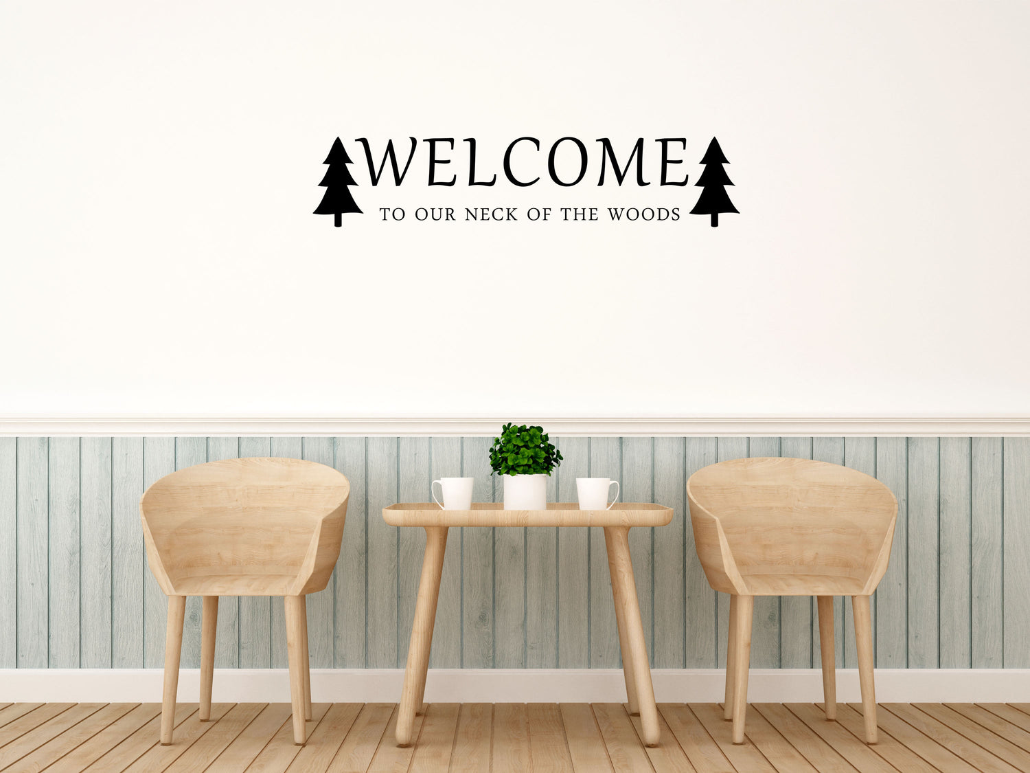Welcome To Our Neck Of The Woods Vinyl Wall Decal Inspirational Wall Signs 