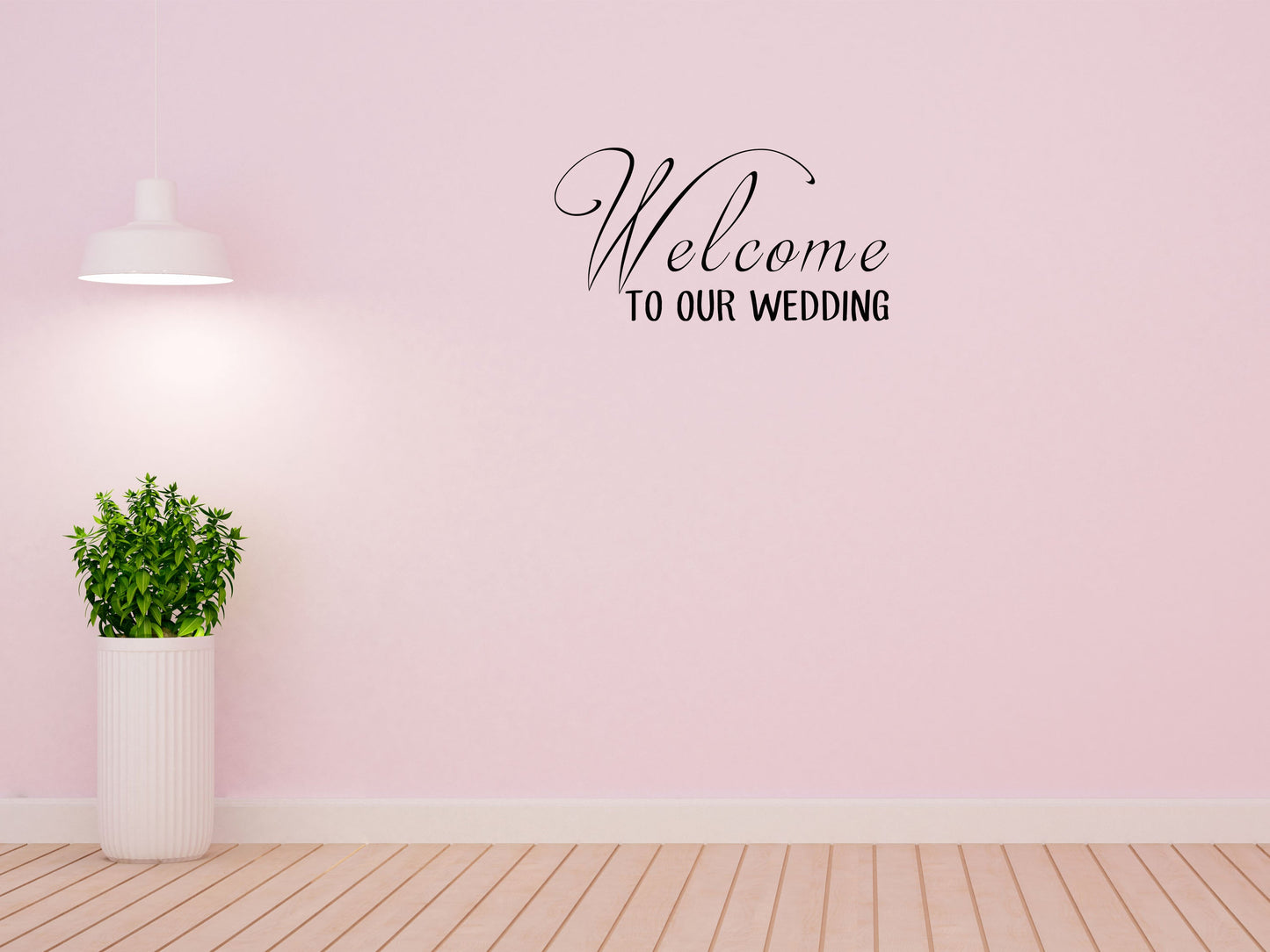 Welcome To Our Wedding Vinyl Wall Decal Inspirational Wall Signs 