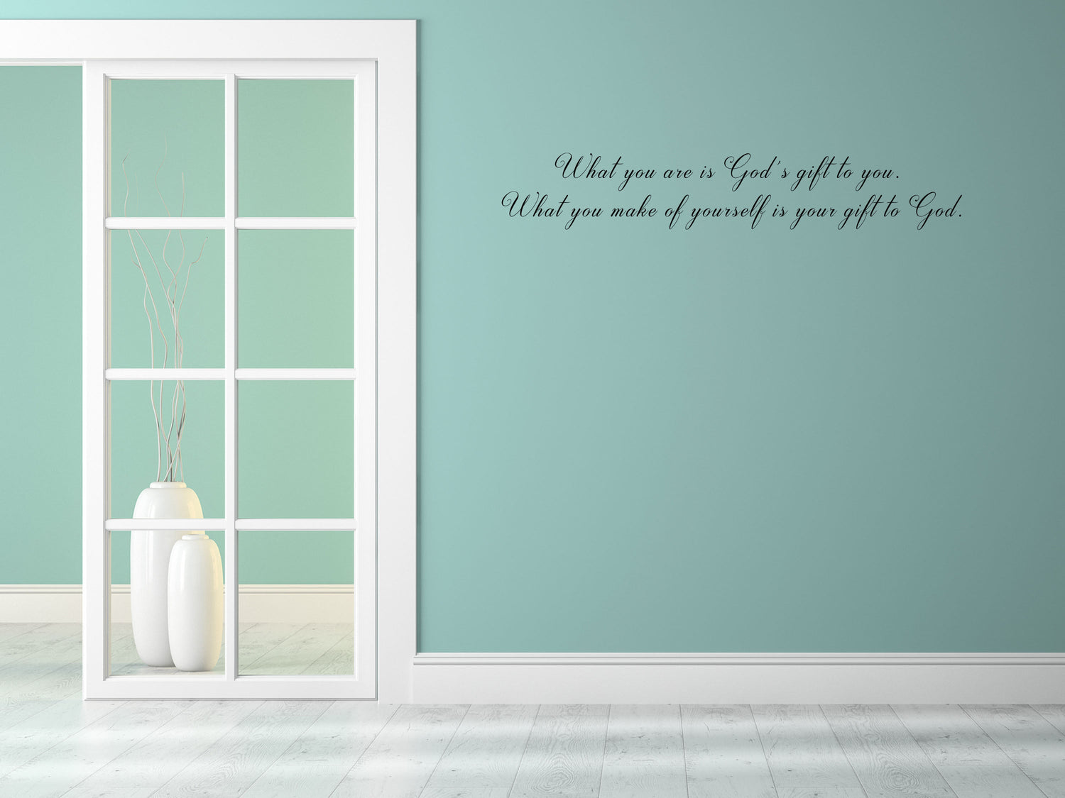 What You Are Is God's Gift To You - Inspirational Wall Decals Vinyl Wall Decal Inspirational Wall Signs 