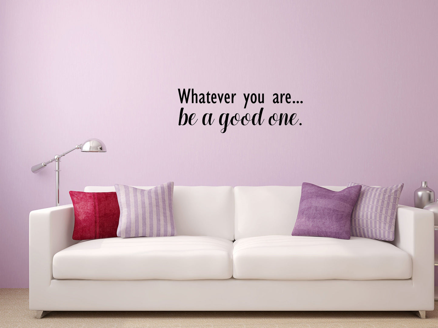 Whatever you are.. Be a Good One - Inspirational Wall Decals Home Decor Decals Inspirational Wall Signs 