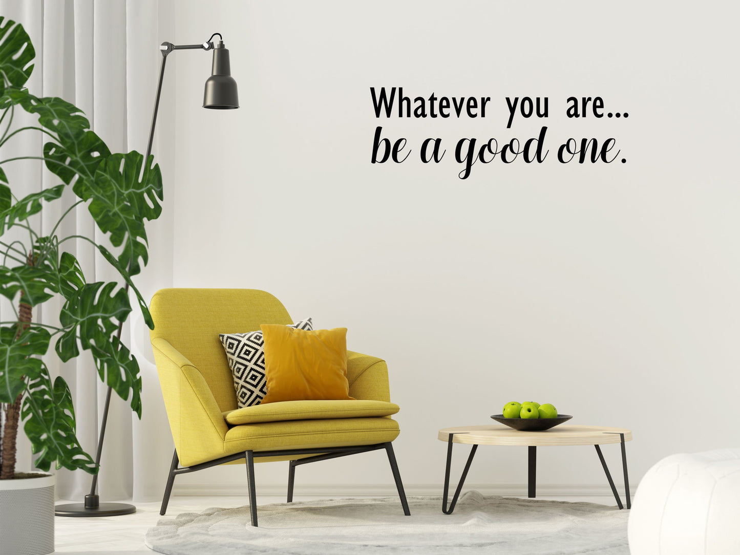 Whatever you are.. Be a Good One - Inspirational Wall Decals Home Decor Decals Inspirational Wall Signs 