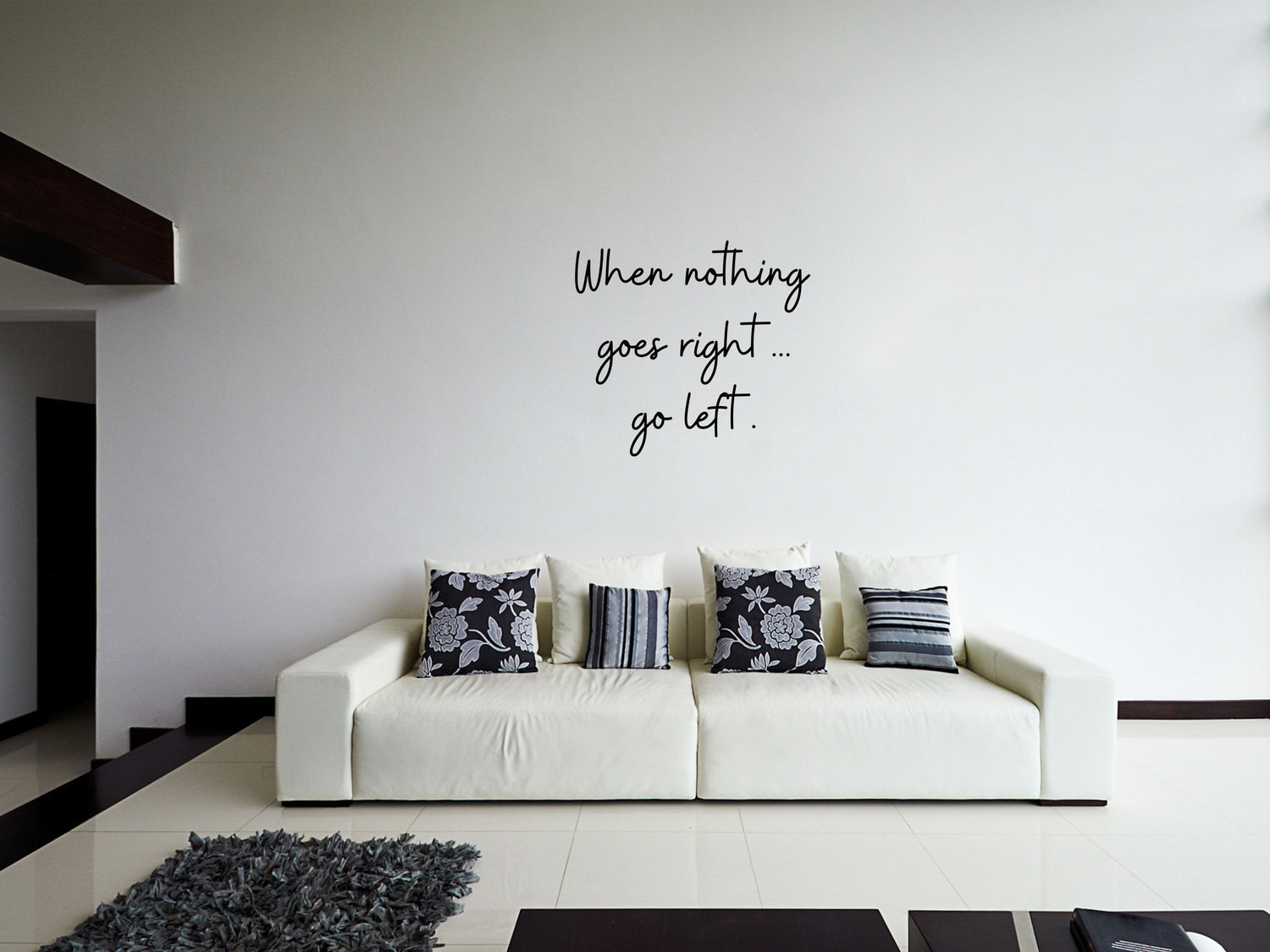 When Nothing Goes Right Decal - Go Left Decal - Inspiring Quote Decal - Motivational Sign - Inspirational Wall Art Vinyl Wall Decal Done 
