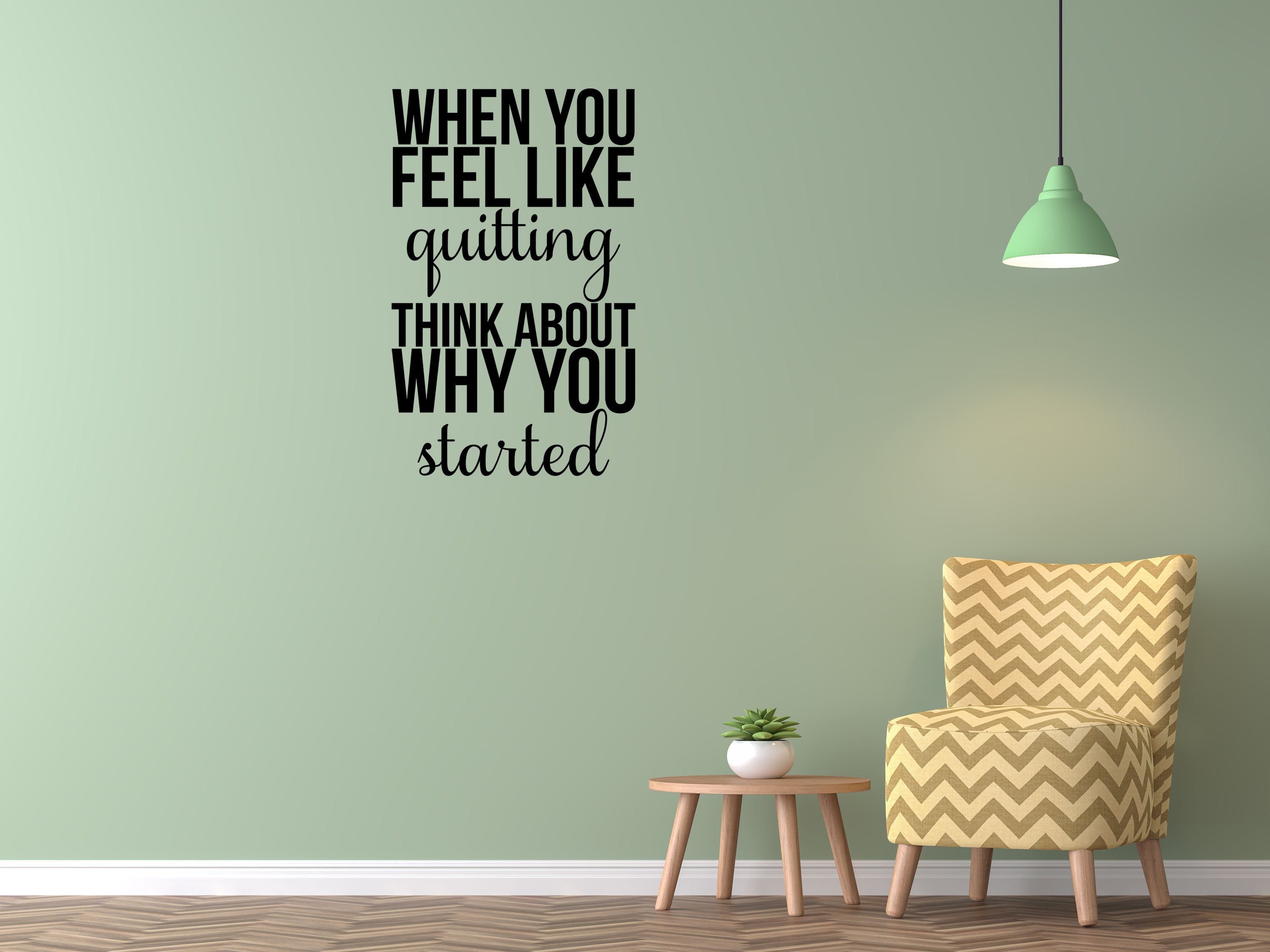 When You Feel Like Quitting Motivational Office Wall Decal - Inspirational Wall Decals Inspirational Wall Signs 