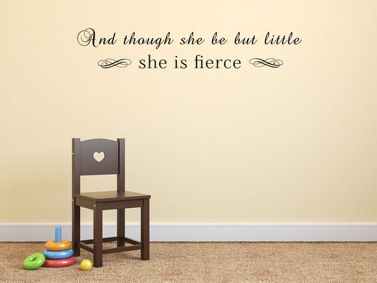 Written Wall Decor Nursery Quote of And Though She Be But Little She Is Fierce Home Decor Decals Inspirational Wall Signs 